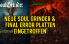 Soul Grinder und Final Error Platten eingetroffen